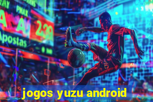 jogos yuzu android